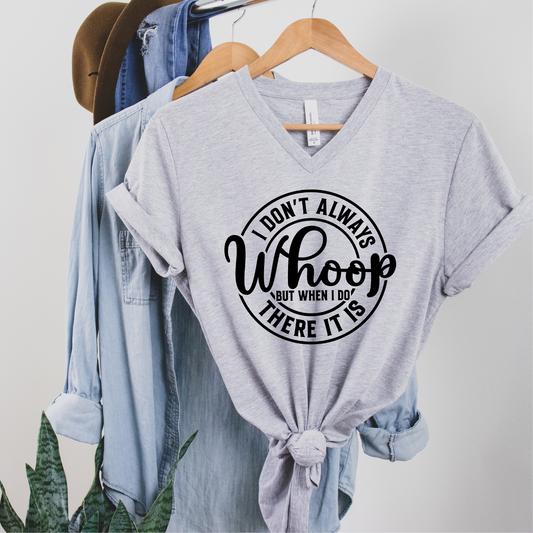 I Don't Always Whoop Graphic Tee